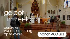 Speciale kerstuitzending Geloof in Zeeland