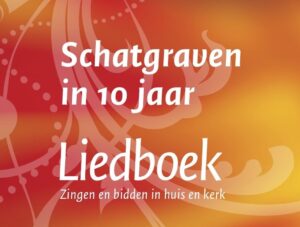 Schatgraven in tien jaar liedboek